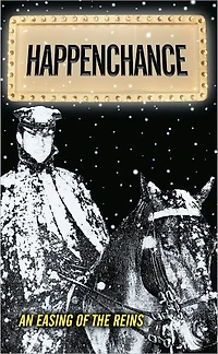 Happenchance: An Easing of the Reins