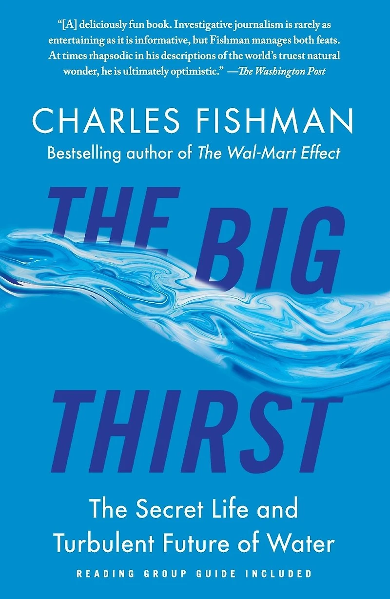The Big Thirst: Secret Life and Turbulent Future of Water