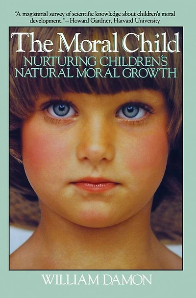Moral Child: Nurturing Children's Natural Growth