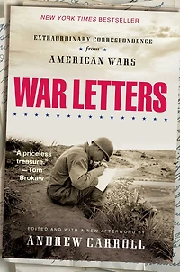 War Letters: Extraordinary Correspondence from American Wars (Abridged)