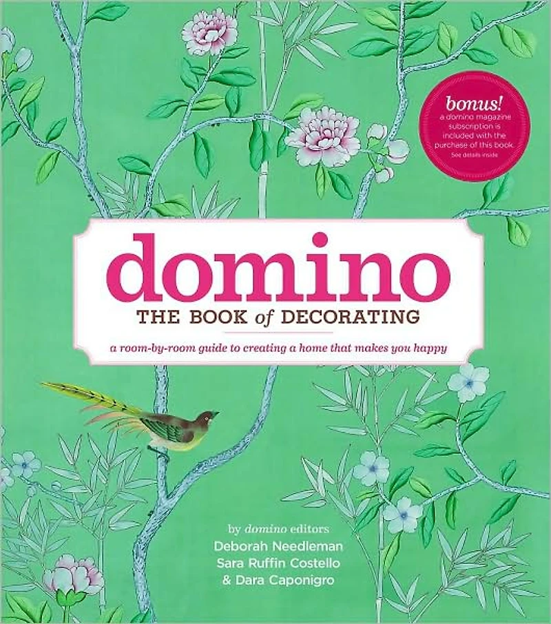 Domino: The Book of Decorating: a room-by-room guide to creating home that makes you happy