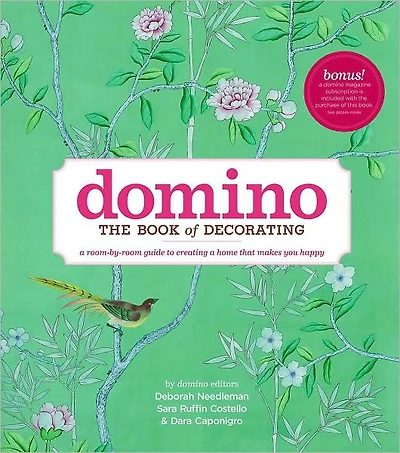 Domino: The Book of Decorating: a room-by-room guide to creating home that makes you happy