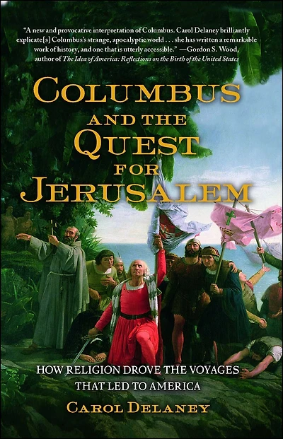 Columbus and the Quest for Jerusalem: How Religion Drove Voyages that Led to America