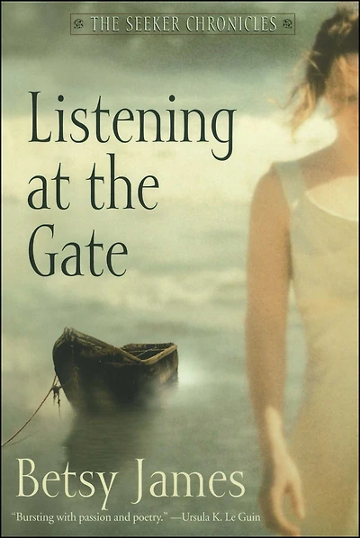 Listening at the Gate (The Seeker Chronicles Series)