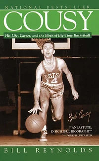 Cousy: His Life, Career, and the Birth of Big-Time Basketball