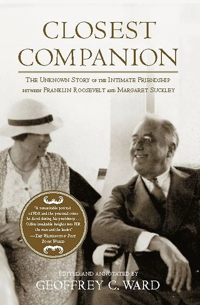 Closest Companion: the Unknown Story of Intimate Friendship Between Franklin Roosevelt and Margaret Suckley
