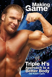 Triple H Making the Game: H's Approach to a Better Body