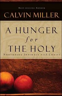 A Hunger for the Holy: Nuturing Intimacy with Christ