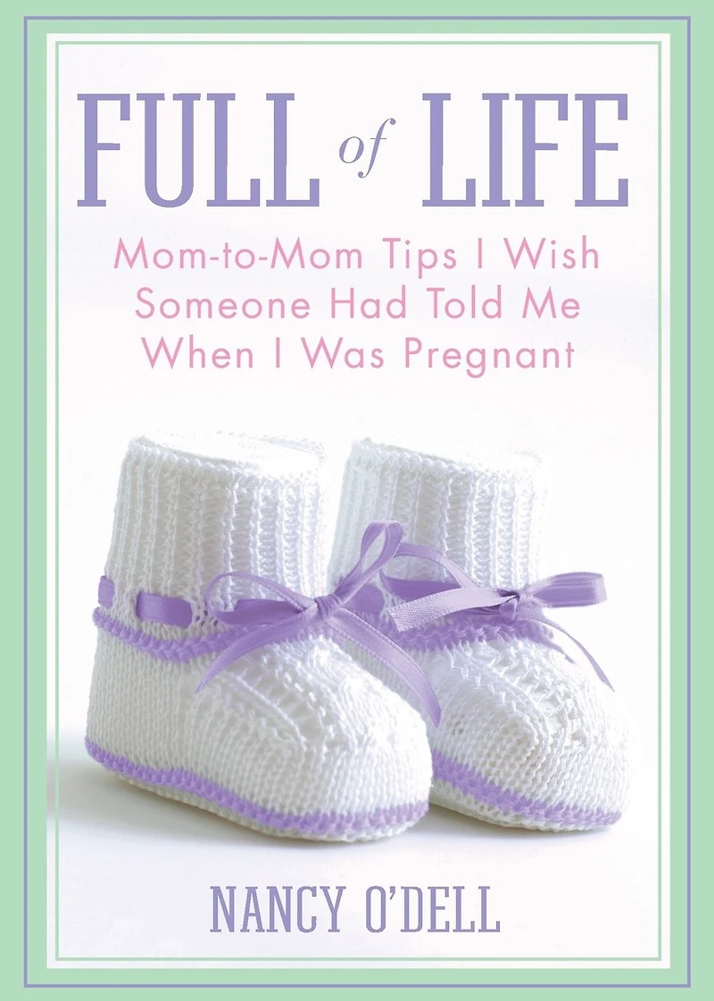 Full of Life: Mom-to-Mom Tips I Wish Someone Had Told Me When Was Pregnant