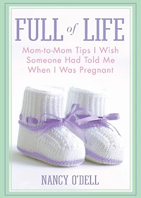Full of Life: Mom-to-Mom Tips I Wish Someone Had Told Me When Was Pregnant