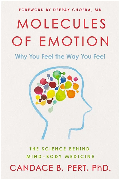Molecules of Emotion: The Science Behind Mind-Body Medicine