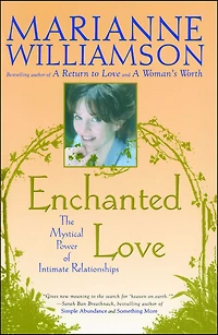 Enchanted Love: The Mystical Power of Intimate Relationships