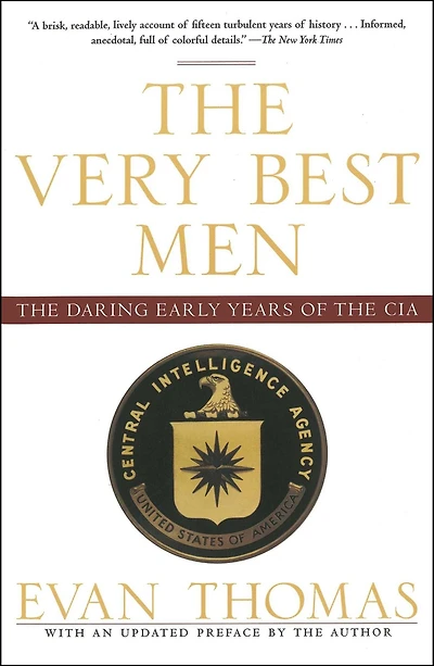 the Very Best Men: Daring Early Years of CIA