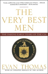 the Very Best Men: Daring Early Years of CIA