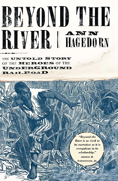 Beyond the River: Untold Story of Heroes Underground Railroad