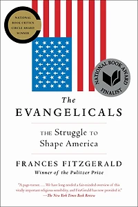 The Evangelicals: Struggle to Shape America