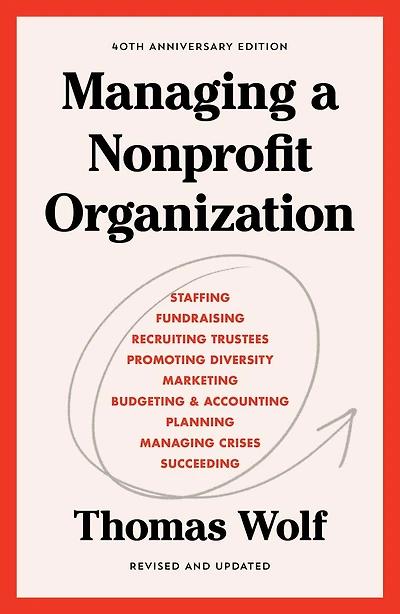 Managing a Nonprofit Organization: 40th Anniversary Revised and Updated Edition
