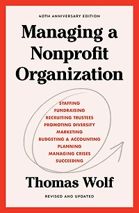 Managing a Nonprofit Organization: 40th Anniversary Revised and Updated Edition