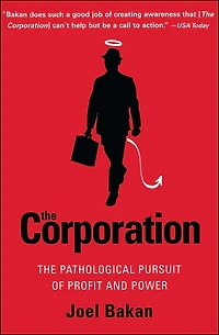 The Corporation: Pathological Pursuit of Profit and Power