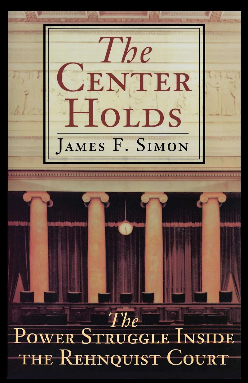 the Center Holds: Power Struggle Inside Rehnquist Court