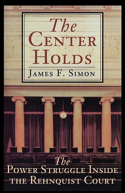 the Center Holds: Power Struggle Inside Rehnquist Court