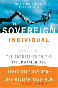 the Sovereign Individual: Mastering Transition to Information Age