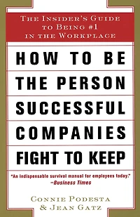How to Stay Employed Tough Times: the Insider's Guide Being #1 Workplace