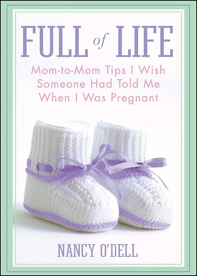 Full of Life: Mom-to-Mom Tips I Wish Someone Had Told Me When Was Pregnant