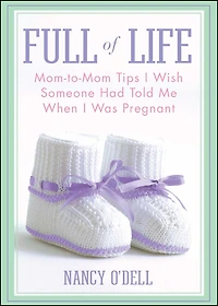 Full of Life: Mom-to-Mom Tips I Wish Someone Had Told Me When Was Pregnant