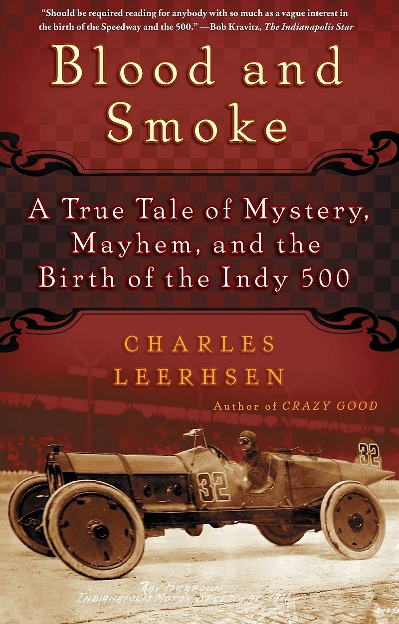 Blood and Smoke: A True Tale of Mystery, Mayhem the Birth Indy 500