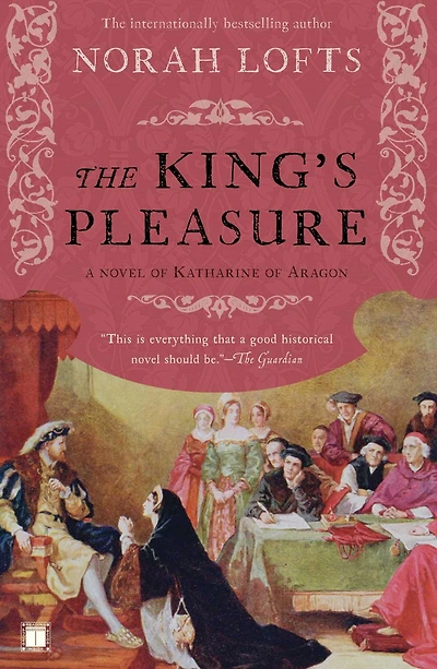 The King's Pleasure: A Novel of Katharine Aragon