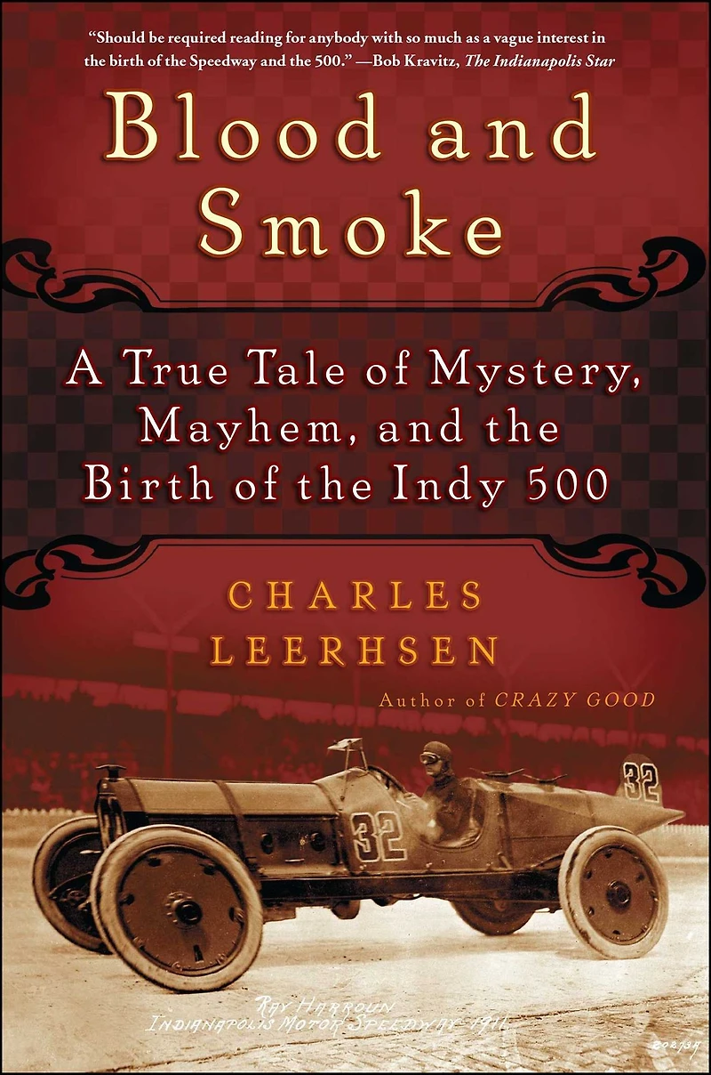 Blood and Smoke: A True Tale of Mystery, Mayhem the Birth Indy 500