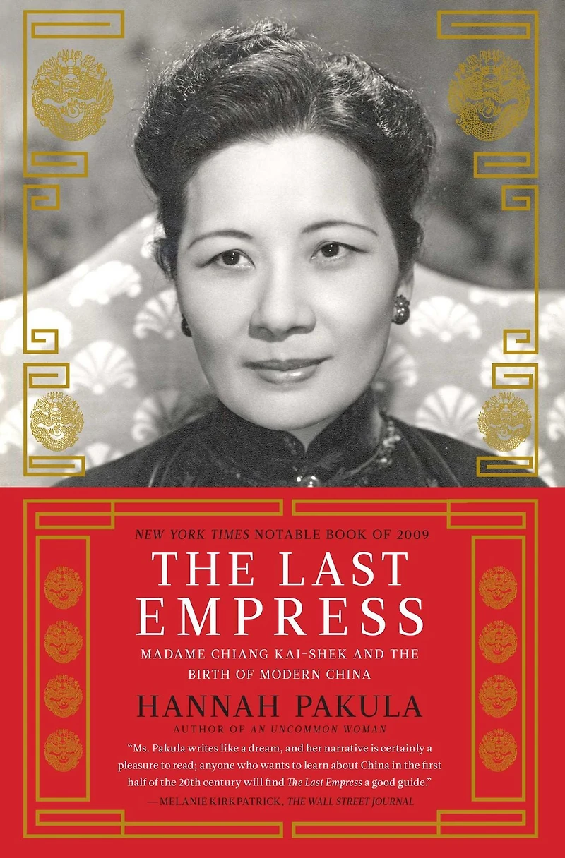 the Last Empress: Madame Chiang Kai-shek and Birth of Modern China