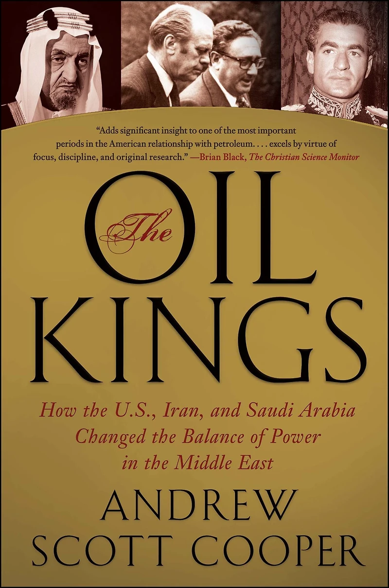 the Oil Kings: How U.S., Iran, and Saudi Arabia Changed Balance of Power Middle East