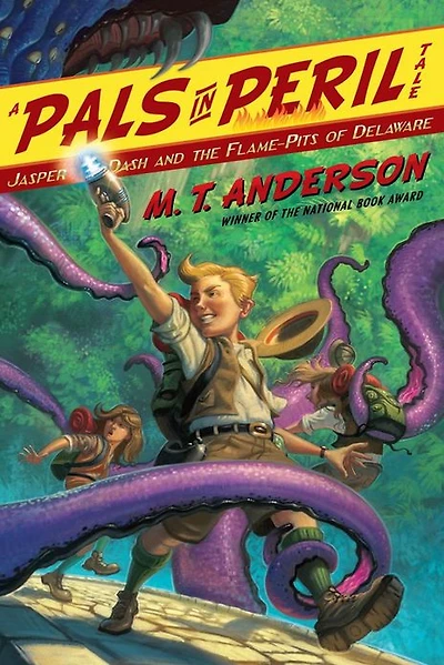 Jasper Dash and the Flame-Pits of Delaware (Pals Peril Tale Series #3)