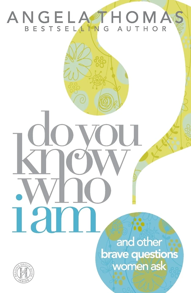 Do You Know Who I Am?: And Other Brave Questions Women Ask