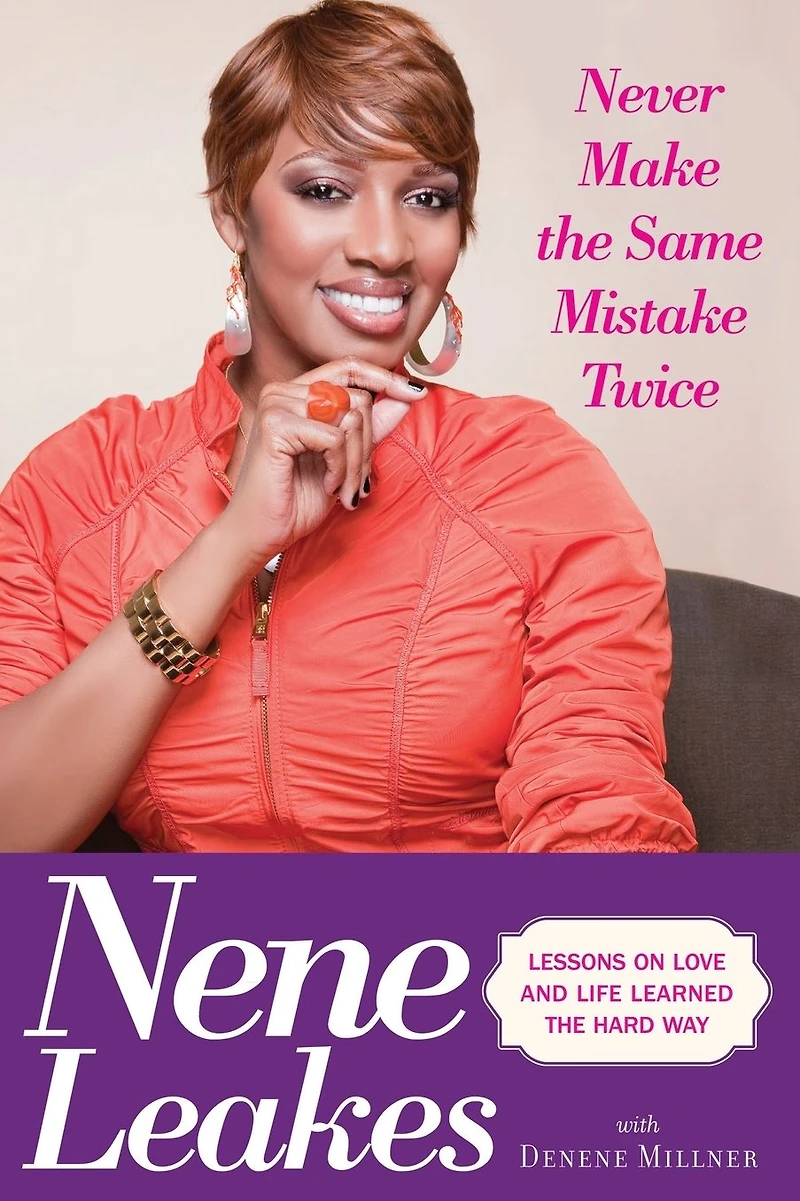 Never Make the Same Mistake Twice: Lessons on Love and Life Learned Hard Way