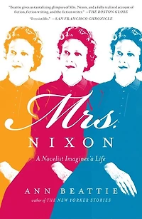 Mrs. Nixon: a Novelist Imagines Life