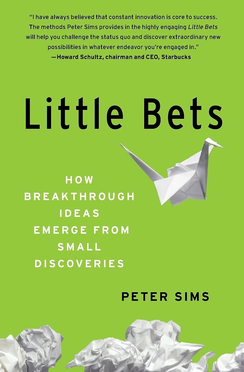 Little Bets: How Breakthrough Ideas Emerge from Small Discoveries