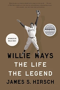 Willie Mays: the Life, Legend