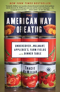 the American Way of Eating: Undercover at Walmart, Applebee's, Farm Fields and Dinner Table
