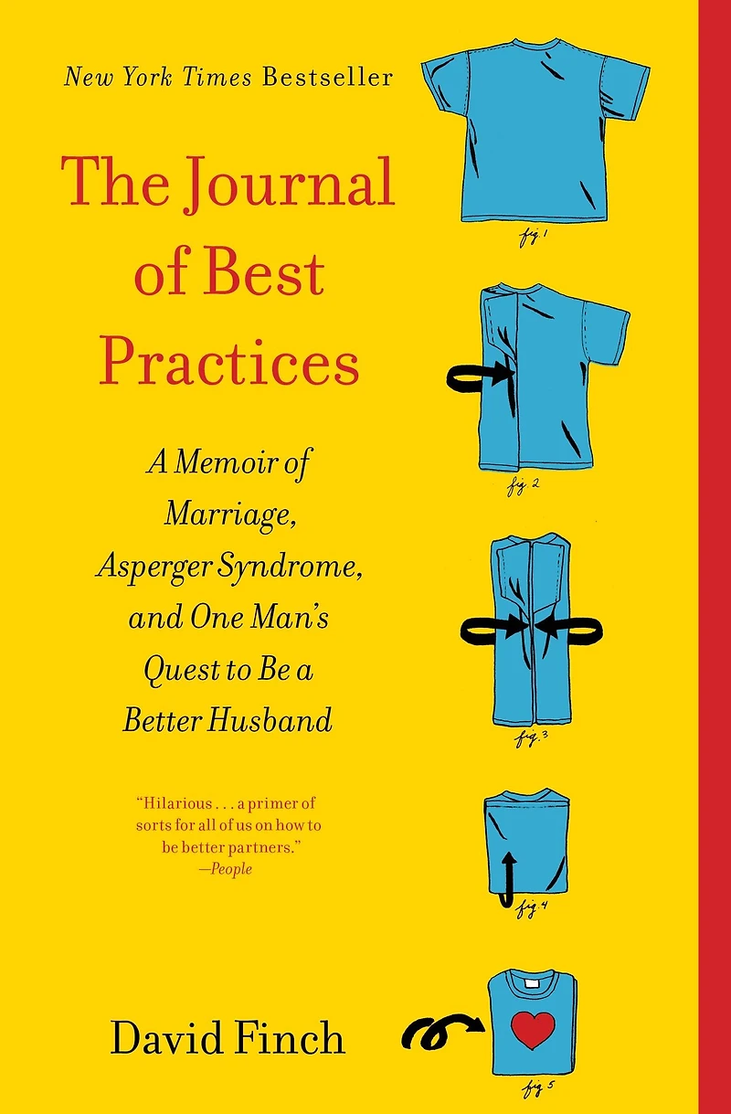 The Journal of Best Practices: a Memoir Marriage, Asperger Syndrome, and One Man's Quest to Be Better Husband