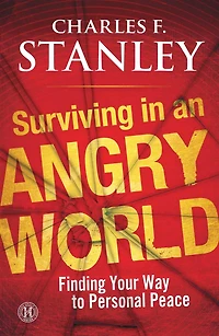 Surviving an Angry World: Finding Your Way to Personal Peace