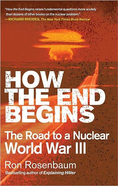 How The End Begins: Road to a Nuclear World War III
