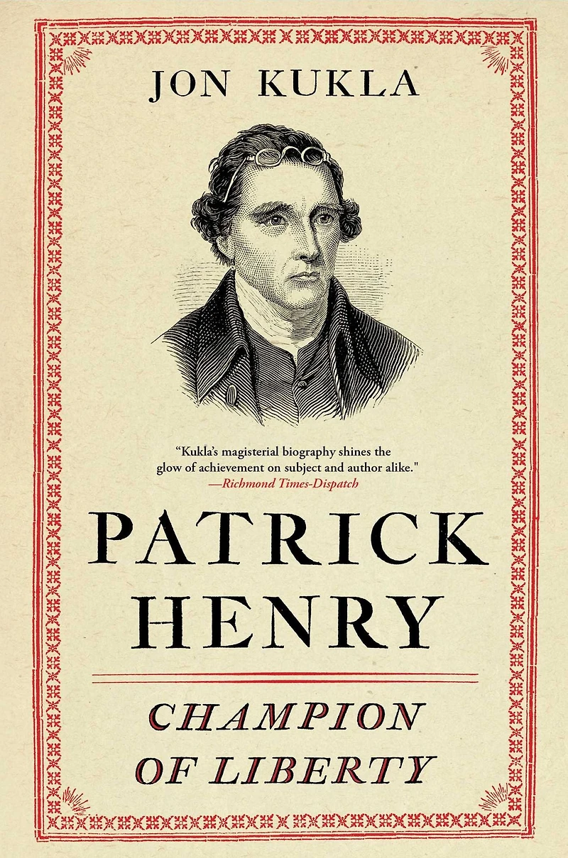 Patrick Henry: Champion of Liberty