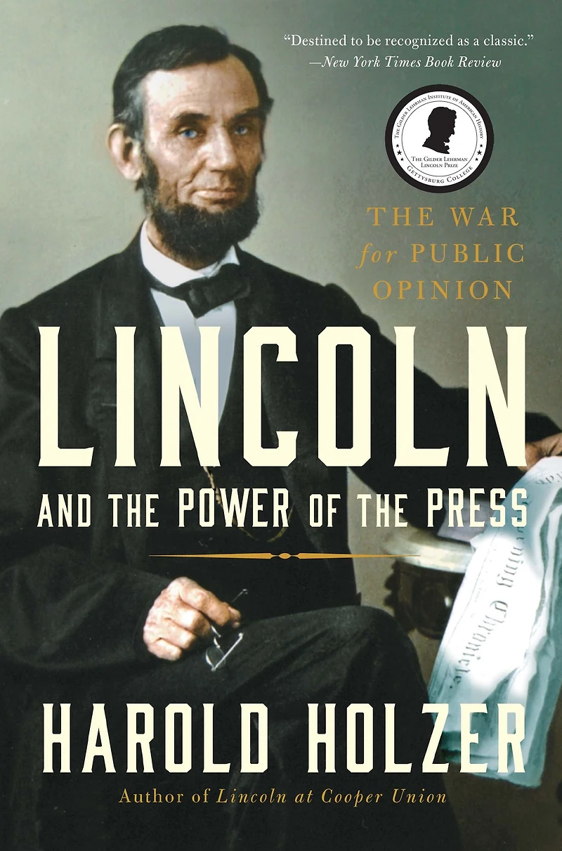Lincoln and The Power of Press: War for Public Opinion