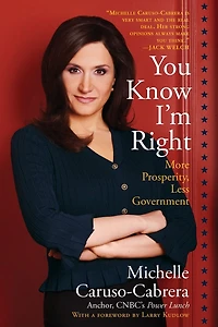 You Know I'm Right: More Prosperity, Less Government