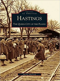 Hastings: the Queen City of Plains