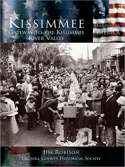 Kissimmee: Gateway to the Kissimmee River Valley