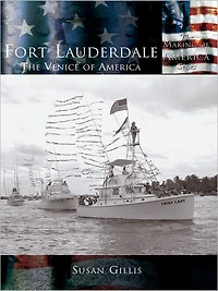 Fort Lauderdale: The Venice of America